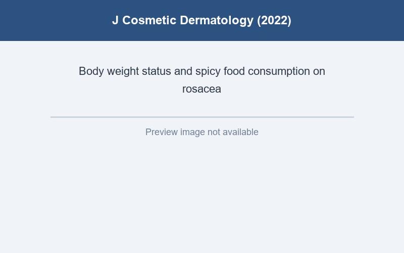 Image for Interaction between body weight status and spicy food consumption on the risk of rosacea: A multi-central, hospital-based, case-control study